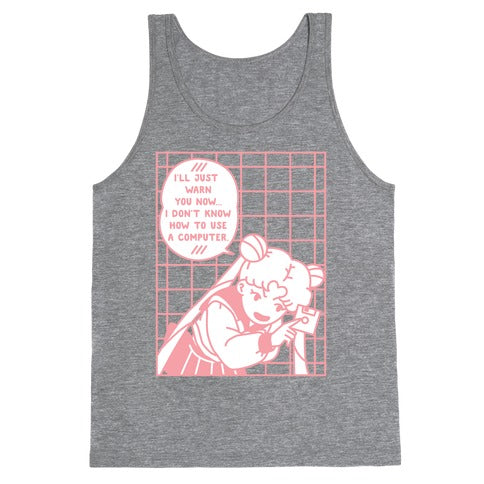 I Don't Know How To Use A Computer Tank Top